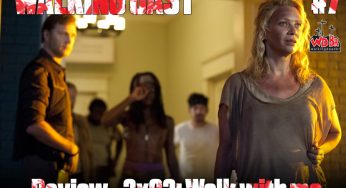 Walking Cast #7 – Review: Walk with me (3×03)