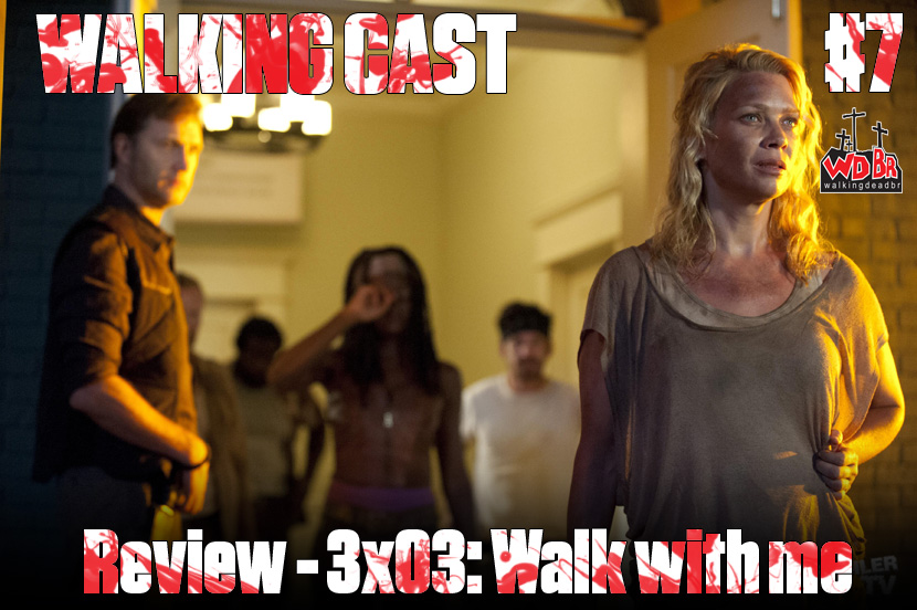 Walking Cast #7 – Review: Walk with me (3×03)