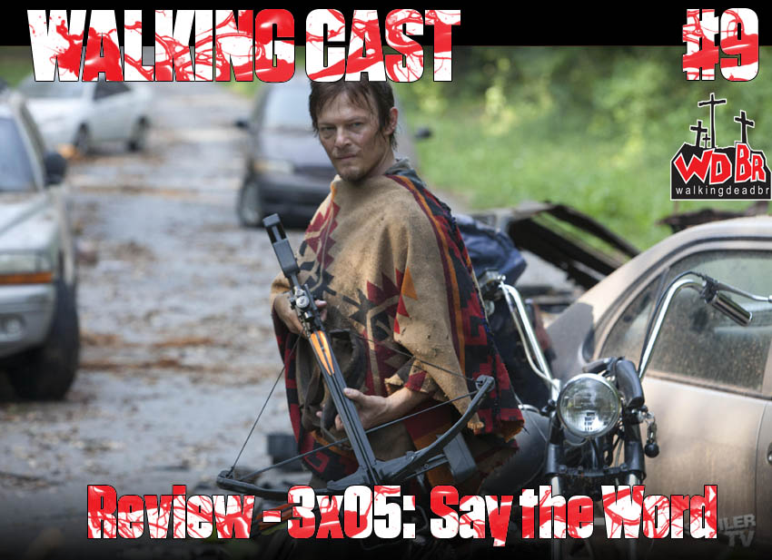 Walking Cast #9 – Review – 3×05: Say the Word