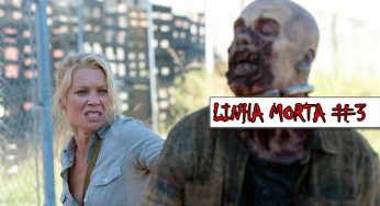 Linha Morta #3 – As últimas novidades do mundo de The Walking Dead