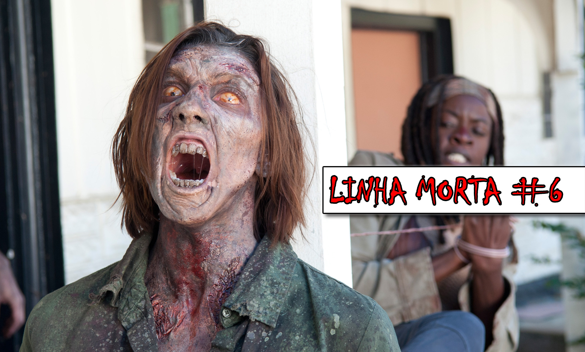 Linha Morta #6 – As últimas novidades do mundo de The Walking Dead