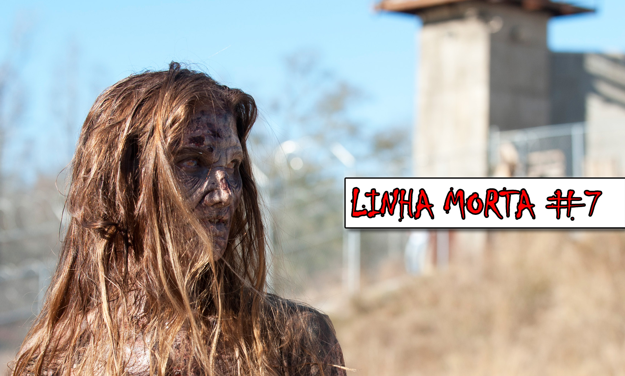 Linha Morta #7 – As últimas novidades do mundo de The Walking Dead