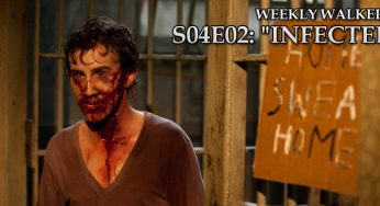 Weekly Walker #5 – S04E02: “Infected”