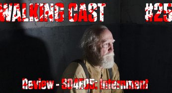 Walking Cast #25 – Episódio S04E05: Internment