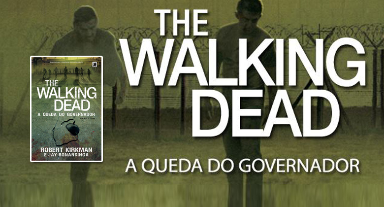 [PROMOÇÃO RELÂMPAGO] The Walking Dead – A Queda do Governador