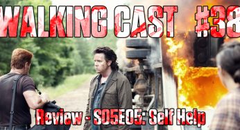 Walking Cast #38 – Episódio S05E05: Self Help