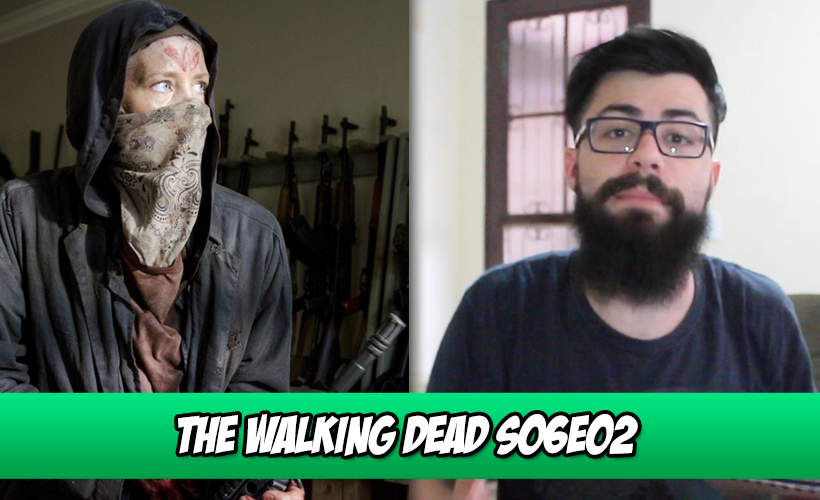 The Walking Dead S06E02 – JSS | AciDEAD #2