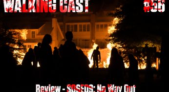 Walking Cast #56 – Episódio S06E09: No Way Out