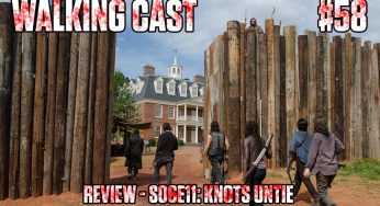 Walking Cast #58 – Episódio S06E11: Knots Untie