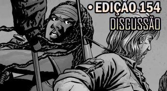 [SPOILERS] The Walking Dead 154 – Discussão