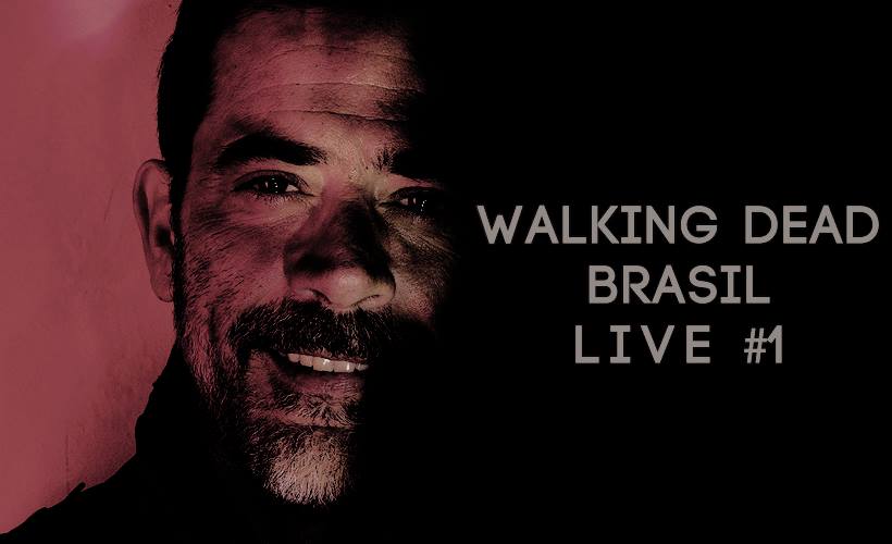 Walking Dead Brasil Live #1: Expectativas e Teorias para o Episódio 1 da 7ª temporada de The Walking Dead