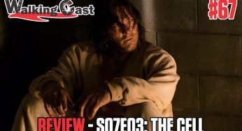 Walking Cast #67 – Episódio S07E03: The Cell