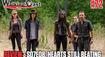 Walking Cast #72 – Episódio S07E08: Hearts Still Beating