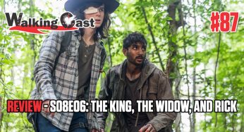 Walking Cast #87 – Episódio S08E06: The King, the Widow, and Rick