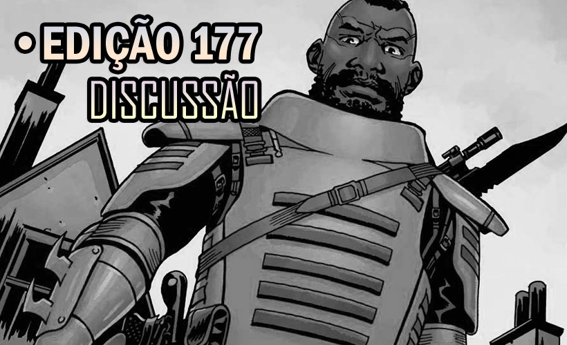[SPOILERS] The Walking Dead 177 – Discussão