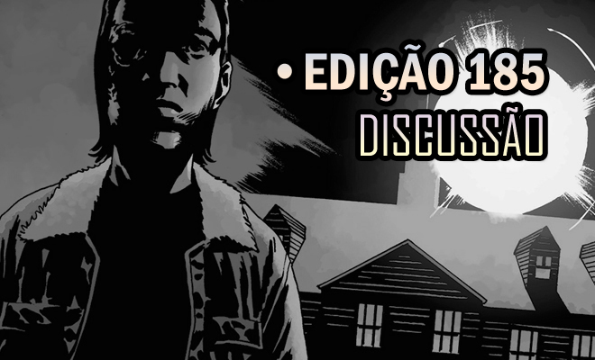 [SPOILERS] The Walking Dead 185 – Discussão