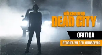 CRÍTICA | The Walking Dead: Dead City S01E05 – “Stories We Tell Ourselves”: Subversão de expectativas