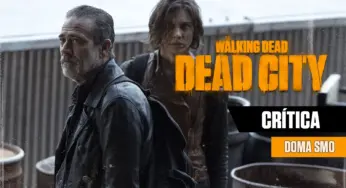 CRÍTICA | The Walking Dead: Dead City S01E06 – “Doma Smo”: Um final polêmico