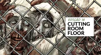 The Walking Dead Deluxe 16 – Cutting Room Floor: Roteiro e Comentários