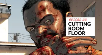 The Walking Dead Deluxe 23 – Cutting Room Floor: Roteiro e Comentários