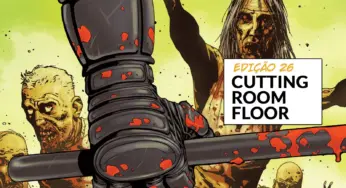 The Walking Dead Deluxe 26 – Cutting Room Floor: Roteiro e Comentários