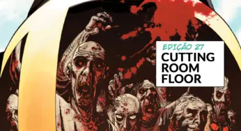 The Walking Dead Deluxe 27 – Cutting Room Floor: Roteiro e Comentários