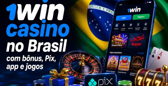 1win-casino-no-brasil-com-bonus-pix-app-e-jogos