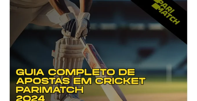 Guia Completo de Apostas em Cricket Parimatch [2024]