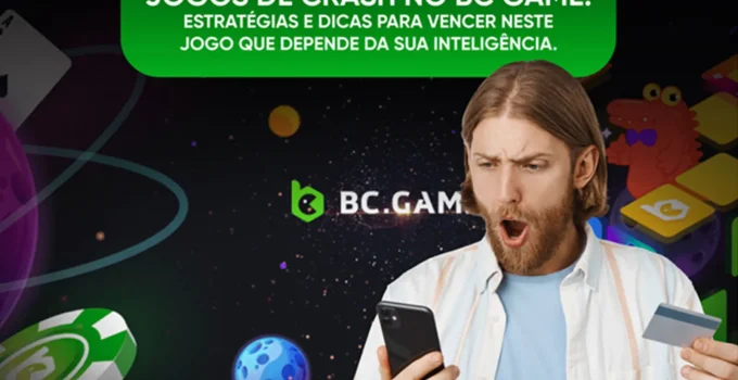 Jogos de Crash no BC Game: Estratégias e Dicas para Vencer Neste Jogo que Depende da Sua Inteligência.