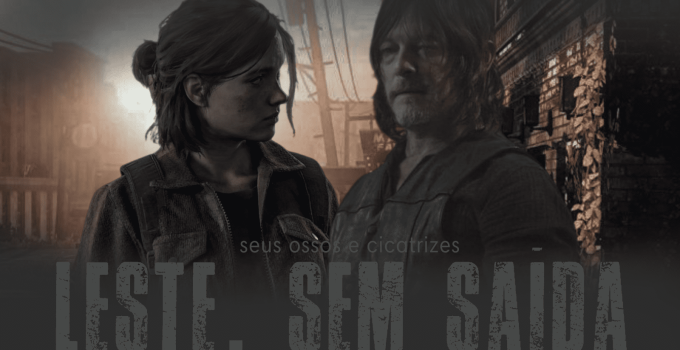Pôster do Capítulo 5 - "Leste, Sem Saída" da fanfic Seus Ossos e Cicatrizes.