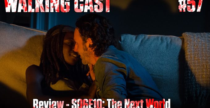walking-cast-57-episodio-s06e10-the-next-world-podcast