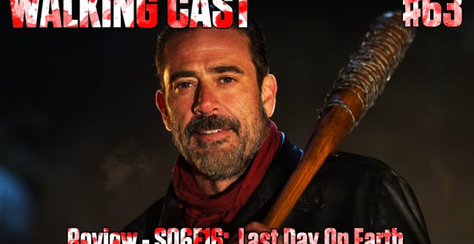 walking-cast-63-episodio-s06e16-last-day-on-earth-podcast