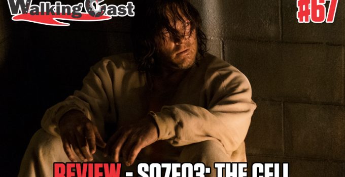 walking-cast-67-episodio-s07e03-the-cell-podcast